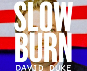 David Duke, Slow Burn, Slate podcast